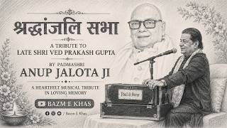 Download lagu Shradhanjali Sabha | Late Shri Ved Prakash Gupta | Padmashri Anup Jalota Ji | Bazm E Khas mp3