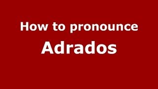 How to pronounce Adrados