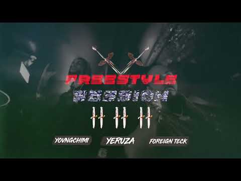 Yovngchimi X Yeruza X Foreign Teck Freestyle Session #2