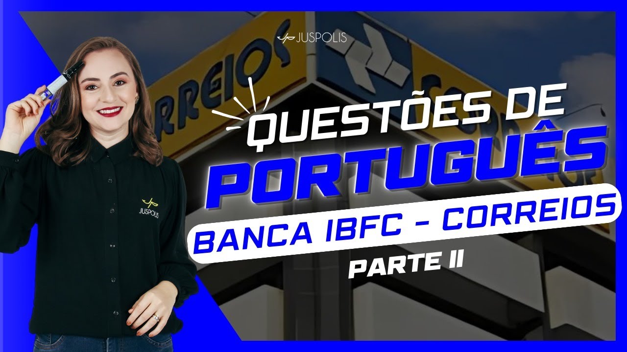 Concurso CORREIOS 2024 - 4h de RESOLUÇÃO de QUESTÕES de PORTUGUÊS da banca IBFC - Parte II
