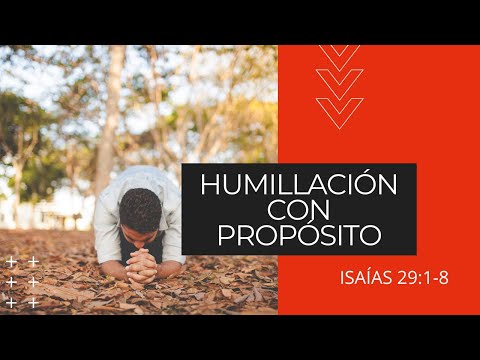 Humillación con propósito | Isaías 29:1-8
