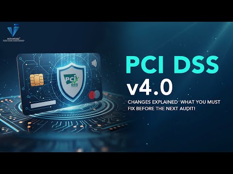 PCI DSS v4.0 Changes EXPLAINED – What You Must Fix Before the Next Audit!