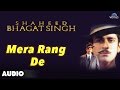 Shaheed Bhagat Singh Mera Rang De Full Audio Song Tarun Arora