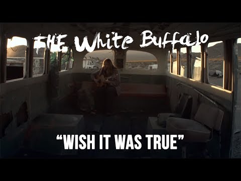 THE WHITE BUFFALO - "Wish It Was True" (Official Music Video)