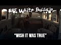 The White Buffalo - Wish It Was True [Official ...