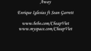Away - Enrique Iglesias Featuring Sean Garrett (lyrics)