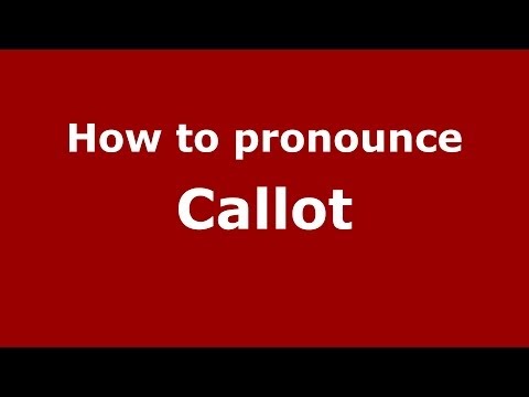 How to pronounce Callot