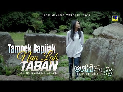 OVHI FIRSTY - TAMPEK BAPIJAK NAN LAH TABAN (Official Video)