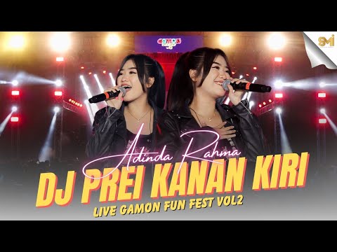DJ PREI KANAN KIRI - ADINDA RAHMA ( LIVE AT GAMON FUN FEST VOL.2 )