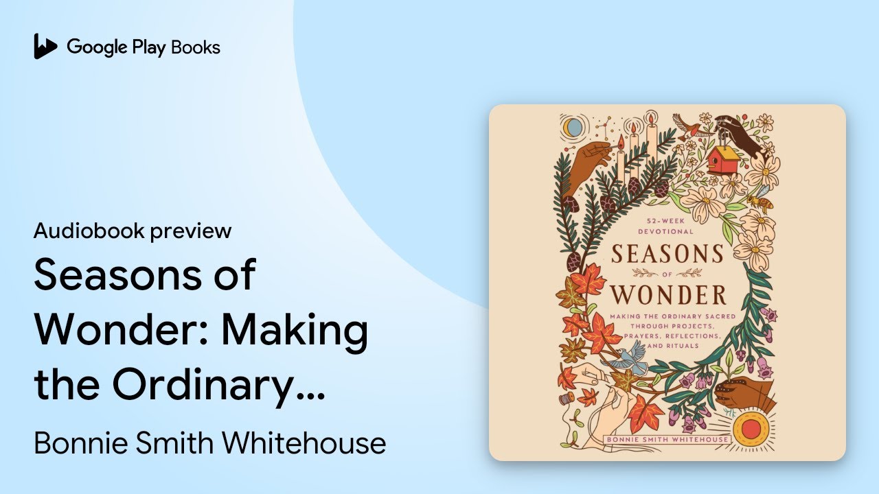 Seasons of Wonder: Making the Ordinary Sacred… by Bonnie Smith Whitehouse · Audiobook preview