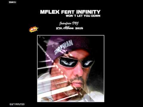 MFLEX Feat INFINITY Won't Let You Down 2016 (Juanfran)
