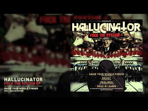 Hallucinator feat Isacco Pattini - Raise Your Middle Finger