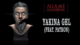 Allame - Yakına Gel (feat. Patron) (Official Audio)