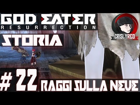GOD EATER RESURRECTION - #22 Story Walkthrough ⁓   RAYS ON THE SNOW - ITA PC HD