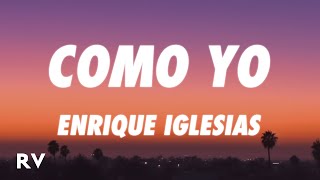 Enrique Iglesias - Como Yo (Letra/Lyrics)