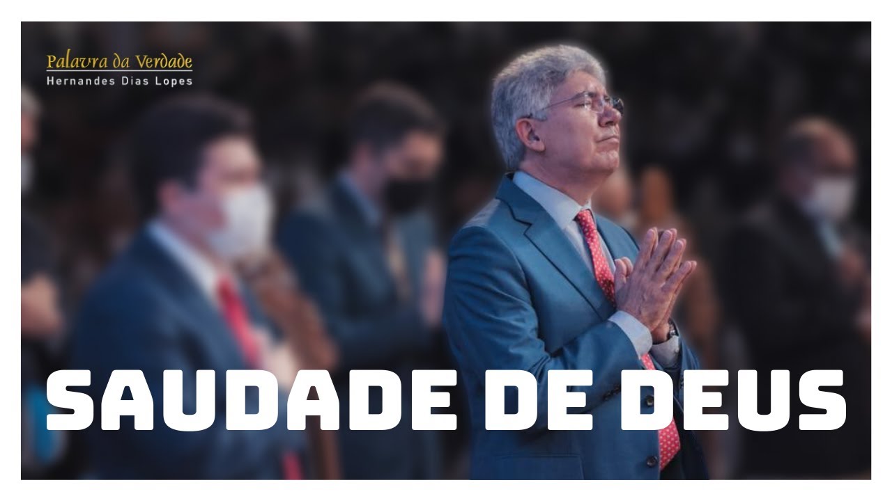 SAUDADE DE DEUS - Hernandes Dias Lopes