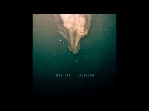 Wye Oak - Civilian (Instrumental)