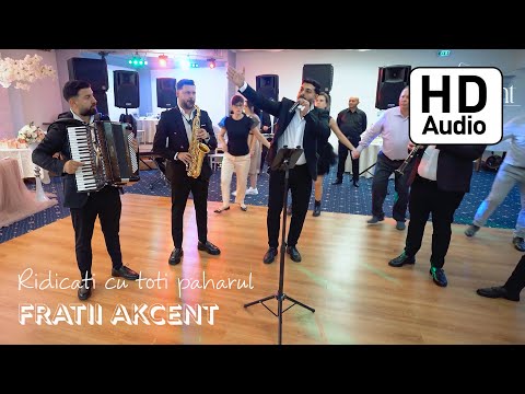 Fratii Akcent - Ridicati cu toti paharul • Sarba noua  • LIVE 2025 || ✆ 0746392334