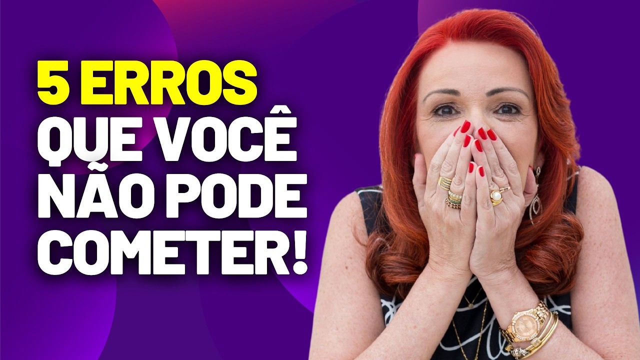 5 Erros que Você não pode Cometer