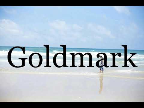 How To Pronounce Goldmark🌈🌈🌈🌈🌈🌈Pronunciation Of Goldmark