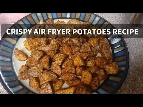 Crispy Air Fryer Potatoes Recipe - Easy and Delicious