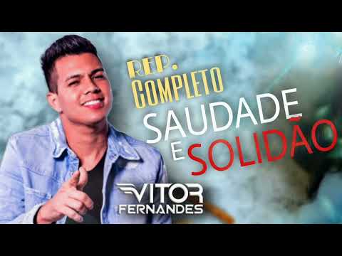 SAUDADE E SOLIDÃO - VITOR FERNANDES 2022 CD COMPLETO