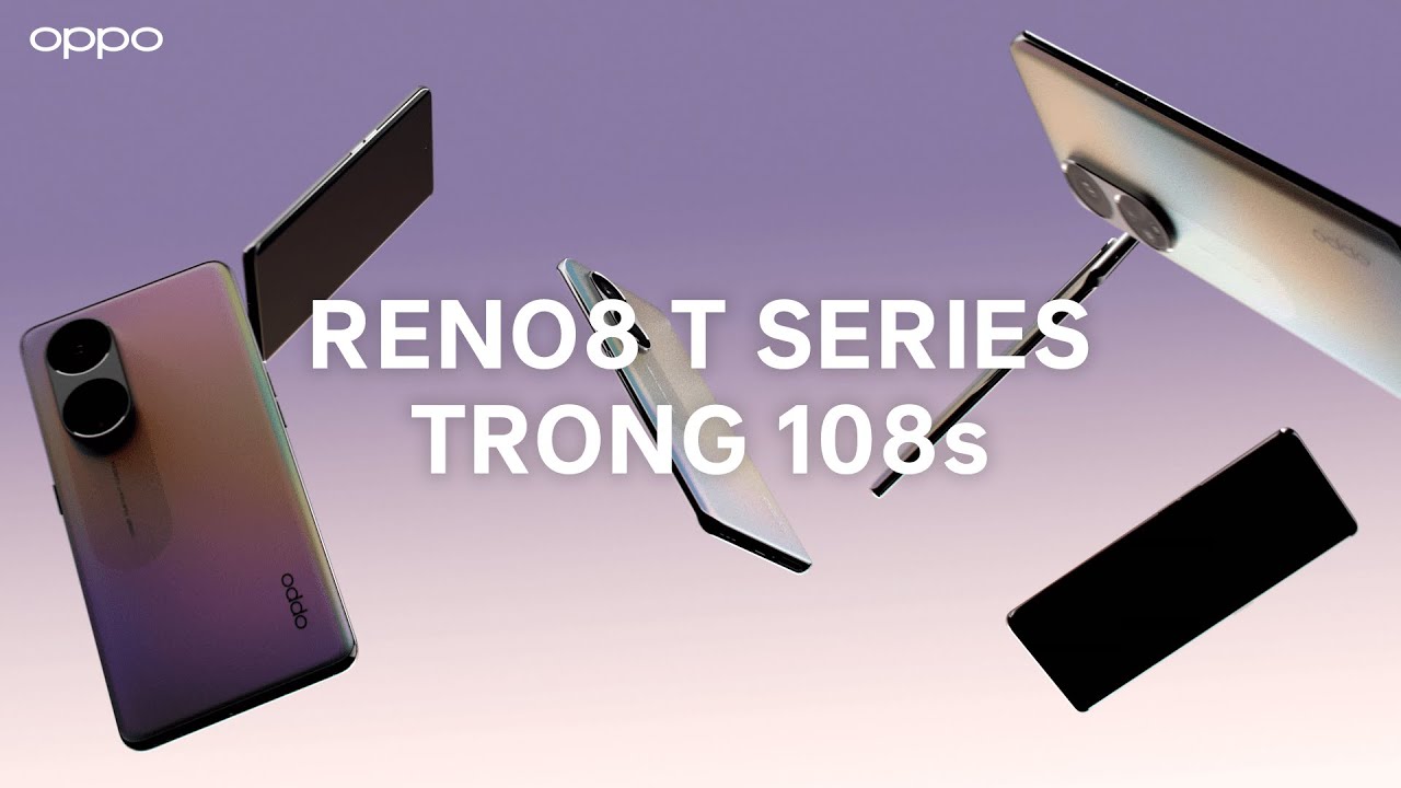 Tất tần tật Reno8 T Series trong 108s