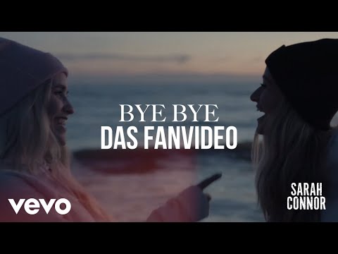 Sarah Connor – â€œBye Byeâ€ (Fan-Video)