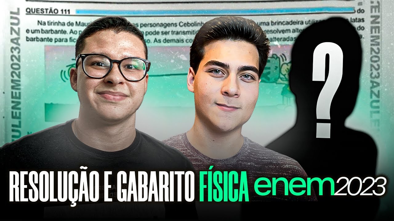 GABARITO E RESOLUÇÃO DE FÍSICA DO ENEM 2023 + Convidado surpresa