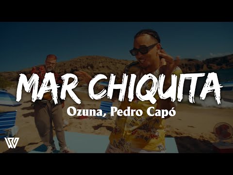 Ozuna, Pedro Capó - Mar Chiquita (Lyrics/Letra)