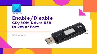 How to enable or disable USB Drives or Ports in Windows 10