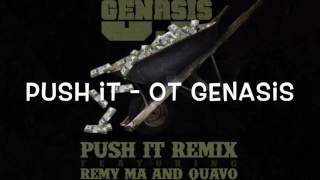 Push It REMIX - OT Genasis ft. Quavo &amp; Remy MA