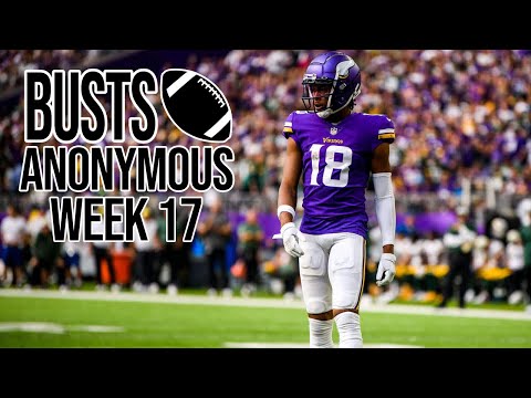 Busts Anonymous Week 17, 2022 - Champ Week Fantasy Football Busts. Why, Justin Jefferson? Why?