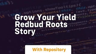 Grow your yield redbud roots story