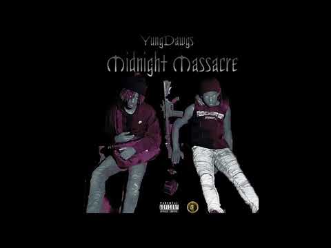 Yung Dawgs - Midnight Massacre (Official Audio)