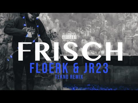 Frisch (01099) - Floerk Remix (feat. JR23)