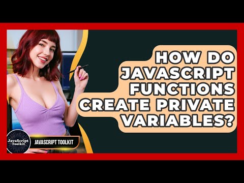 How Do Javascript Functions Create Private Variables Javascript Toolkit