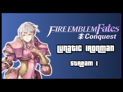 FE Conquest Lunatic Ironman part 1