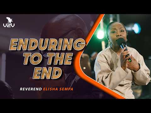Enduring To The End - Reverend Elisha Sempa