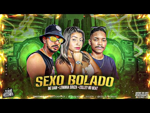 MC DAM E LENINHA SOUZA - SEXO BOLADO - BREGA FUNK