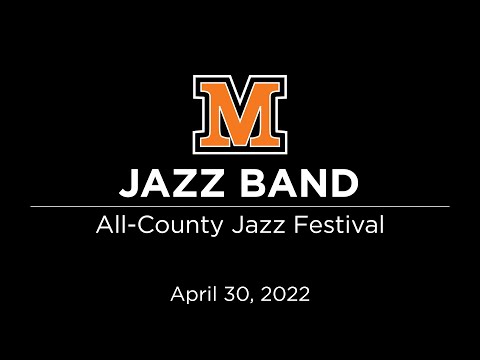 MHS Jazz Band- All-County Jazz Festival 2022