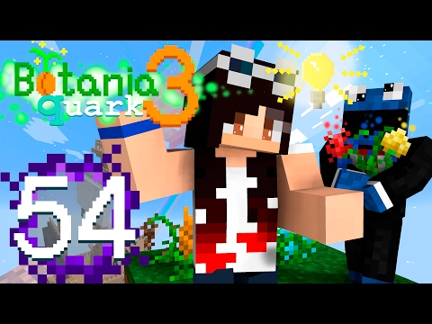 Botania 3 - Ep 54 - LA VARA DE LA PUTA
