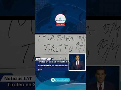 Tiroteo en Santa Fe desata ola de amenazas en escuelas del país