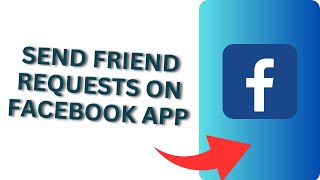 How to Send Friend Request on Facebook App? Adding Friends On Facebook Tutorial