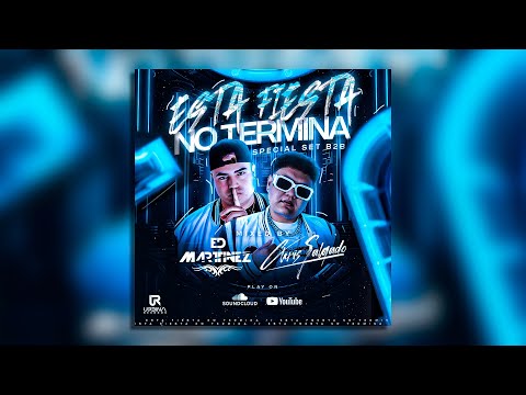 Esta Fiesta No Termina By (ED Martinez B2B Chris Salgado Special Set)