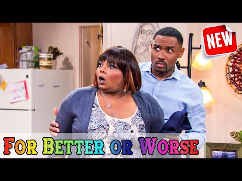 🅽🅴🆆 For Better or Worse 2024 🎁🎁🎁 Season 12- Full Episode 41 🎁🎁🎁 Comedy American Sitcom 2024