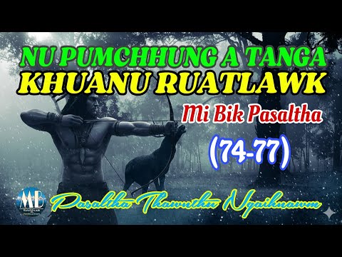 NU PUMCHHUNG ATANGA KHUANU RUATLAWK (74-77)