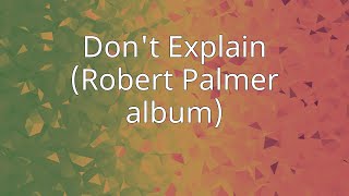 Don't Explain (Robert Palmer album)
