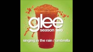 Glee Cast - Singing in the rain / Umbrella (Official Audio)
