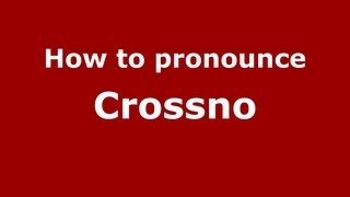 How to pronounce Crossno